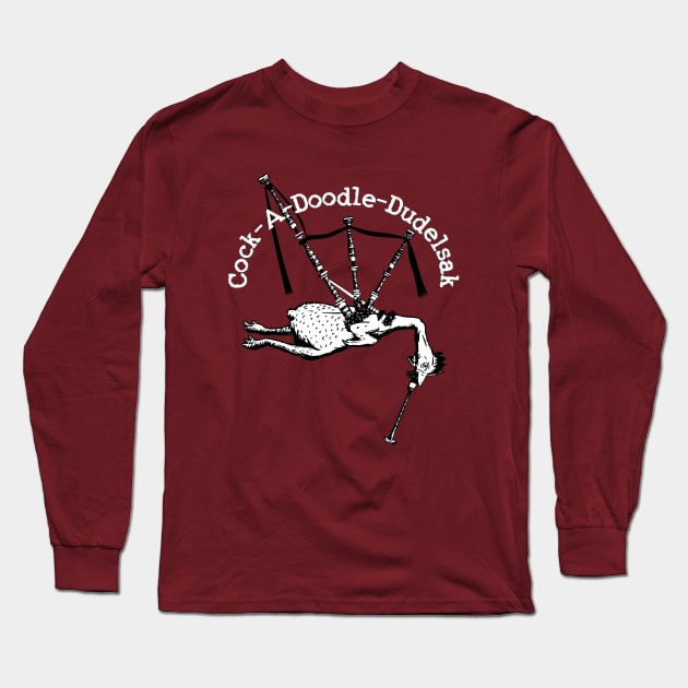 Cock-A-Doodle-Dudelsak Long Sleeve T-Shirt by Lonely_Busker89